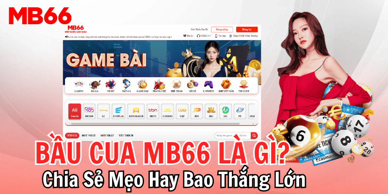 Bầu Cua MB66 Là Gì? Chia Sẻ Mẹo Hay Bao Thắng Lớn