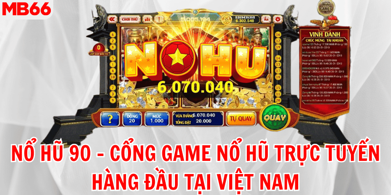 Nổ Hũ 90 - Cổng Game Nổ Hũ Trực Tuyến Hàng Đầu Tại Việt Nam (1)